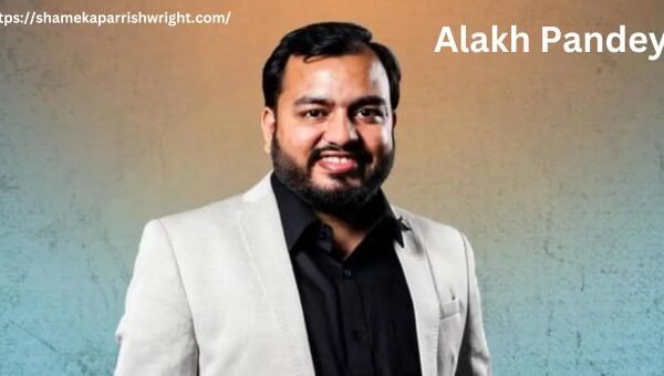 Alakh Pandey Net Worth, Age, Height, Weight, Early Life & Many More Alakh Pandey Net Worth