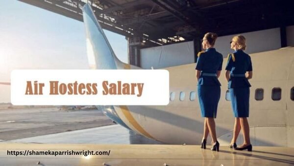 Air hostess Salary